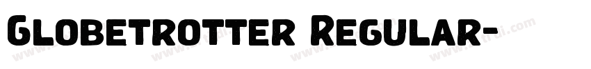 Globetrotter Regular字体转换 Globetrotter Regular字体转换
